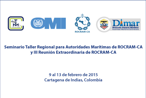 Seminario Taller de Autoridades Marítimas de la ROCRAM – CA y la III Reunión Extraordinaria de la Red.